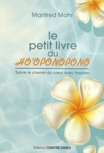 Beispielbild fr Le petit livre du Ho'oponopono : Suivre le chemin du coeur avec Hoppen zum Verkauf von medimops