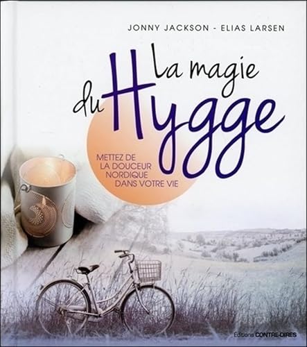 Stock image for La magie du Hygge - Mettez de la douceur nordique dans votre vie for sale by Ammareal
