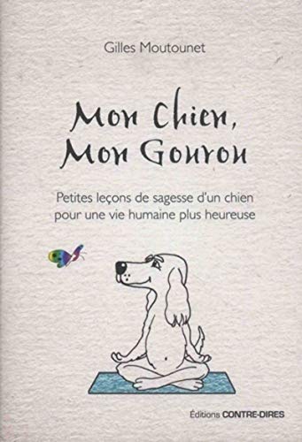 Stock image for Mon chien, mon gourou for sale by WorldofBooks