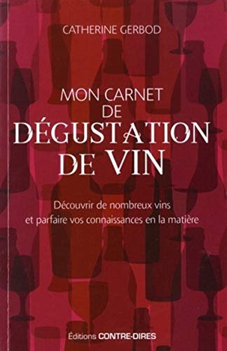 Beispielbild fr Mon carnet de dgustation de vin : Dcouvrir de nombreux vins et parfaire vos connaissances en la matire zum Verkauf von medimops