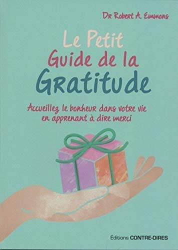 Beispielbild fr Le petit guide de la gratitude : Attirez l'amour, le bien-tre et l'harmonie spirituelle dans votre vie zum Verkauf von medimops