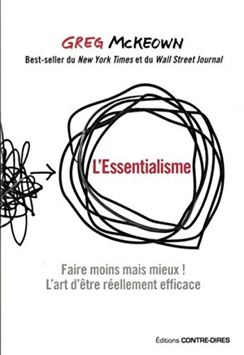 Imagen de archivo de L'essentialisme : Faire moins mais mieux ! L'art d'tre rellement efficace a la venta por medimops