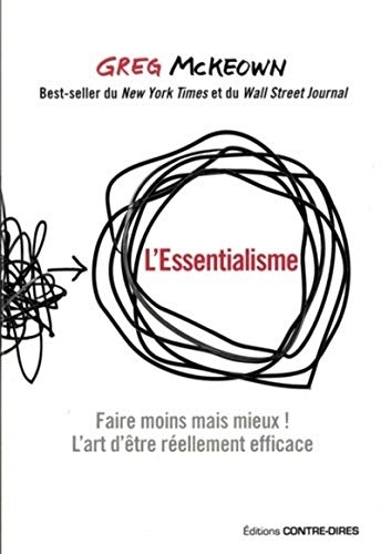 9782849334676: L'essentialisme: Faire moins mais mieux ! L'art d'tre rellement efficace