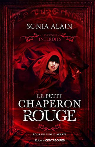Beispielbild fr Les contes interdits: Le Petit Chaperon rouge zum Verkauf von La Bouquinerie des Antres