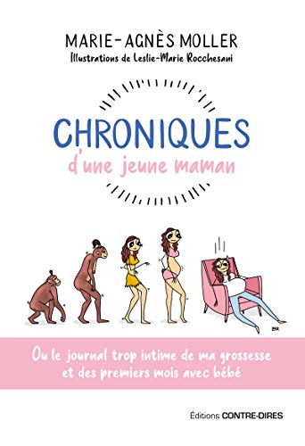 Beispielbild fr Chroniques d`une jeune maman - Ou le journal trop intime de ma grossesse et des premiers mois: Ou le journal trop intime de ma grossesse et des premiers mois avec bb zum Verkauf von Buchpark