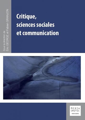 9782849341551: Critique, sciences sociales et communication