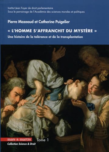 9782849342138:  L'Homme s'affranchit du mystre : Une histoire de la tolrance et de la transplantation.