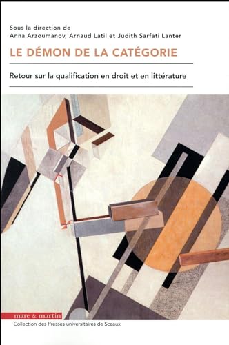 Beispielbild fr Le dmon de la catgorie: Retour sur la qualification en droit et en littrature zum Verkauf von Gallix