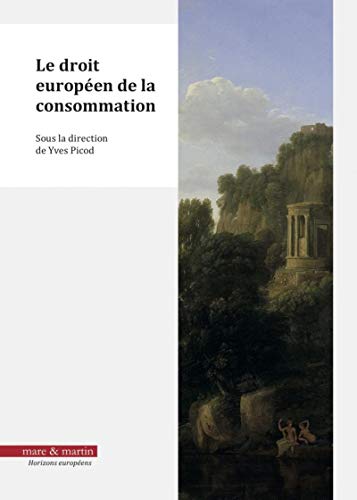 Stock image for Le droit europ en de la consommation: Quatri mes rencontres europ ennes de Perpignan for sale by WorldofBooks