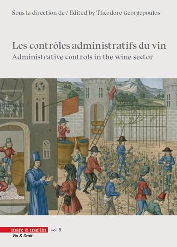 Beispielbild fr Les contrles administratifs du vin - Vol. 8: Administrative controls in the wine sector zum Verkauf von Gallix
