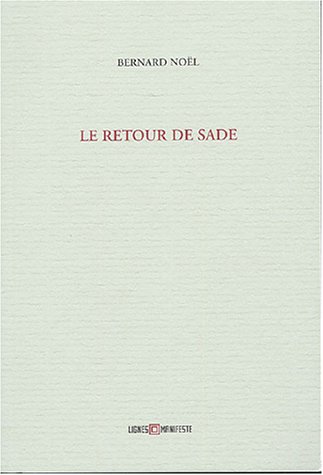 Beispielbild fr Retour de sade (Le) (LIGNES ET MANIFESTE) zum Verkauf von Gallix