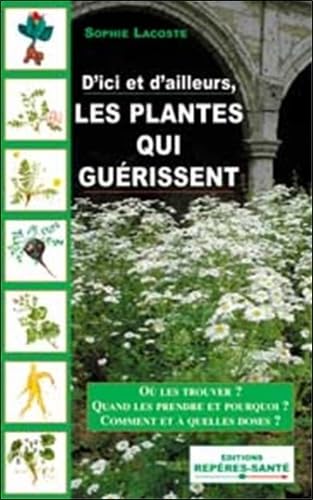 Beispielbild fr D'ici et d'ailleurs, les plantes qui gurissent zum Verkauf von medimops