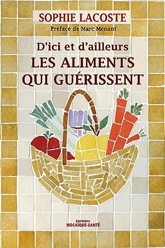 9782849390160: Les aliments qui gurissent: D'ici et d'ailleurs (Trucs de sant)