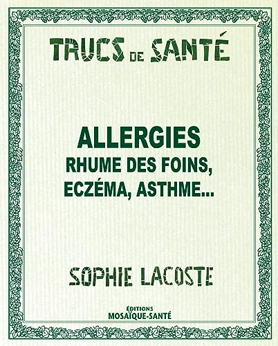 Beispielbild fr Allergies : Rhume Des Foins, Eczma, Asthme. zum Verkauf von RECYCLIVRE