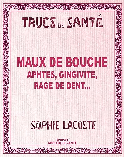 Stock image for Maux de bouche, aphtes, gingivite, rage de dent for sale by Librairie Th  la page