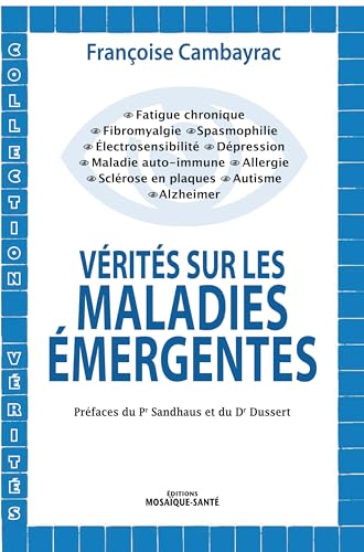 Beispielbild fr Vrits Sur Les Maladies mergentes : Fatigue Chronique, Fibromyalgie, Spasmophilie, lectrosensibil zum Verkauf von RECYCLIVRE