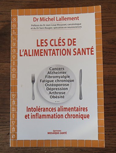 Beispielbild fr Les cls de l'alimentation sant : Intolrances alimentaires et inflammation chronique zum Verkauf von Ammareal