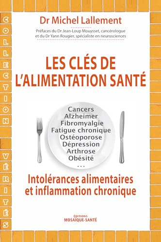 Stock image for Les cl s de l'alimentation sant : intol rances alimentaires et inflammation chronique for sale by ThriftBooks-Atlanta