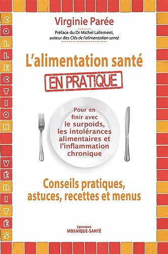 Beispielbild fr L'alimentation sant en pratique: En finir avec les conseils pratiques, astuces, recettes et menus zum Verkauf von Ammareal