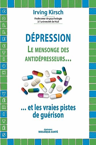 Beispielbild fr Dpression : Le Mensonge Des Antidpresseurs Et Les Vraies Pistes De Gurison zum Verkauf von RECYCLIVRE
