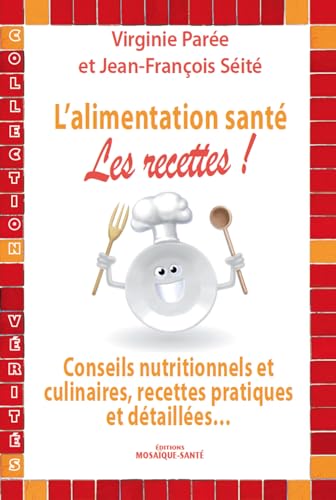 Beispielbild fr L'alimentation sant : les recettes ! zum Verkauf von medimops