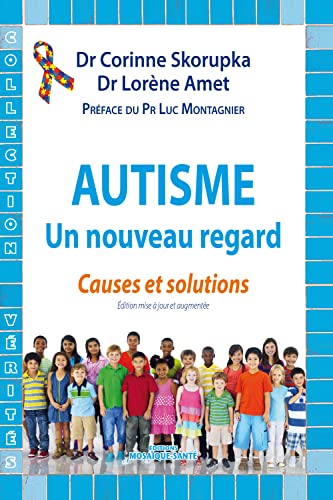 Beispielbild fr Autisme : Un Nouveau Regard : Causes Et Solutions zum Verkauf von RECYCLIVRE