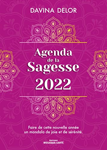Stock image for Agenda de la Sagesse 2022 : Faire de cette nouvelle anne un mandala de joie et de srnit. for sale by Ammareal