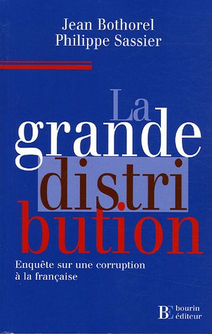 Beispielbild fr La grande distribution : Enqute sur une corruption  la franaise zum Verkauf von Ammareal