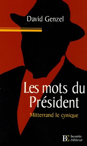 Imagen de archivo de Les Mots du pr sident: Mitterrand le cynique Genzel, David a la venta por LIVREAUTRESORSAS