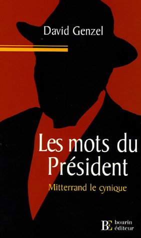 Stock image for Les Mots du pr sident: Mitterrand le cynique Genzel, David for sale by LIVREAUTRESORSAS