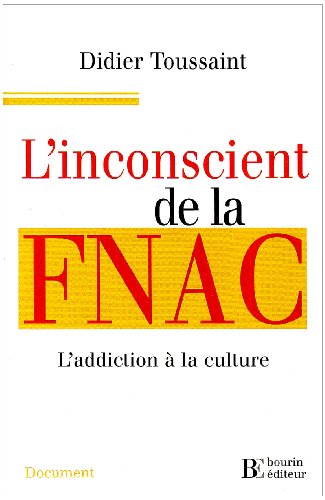 Beispielbild fr L'inconscient de la Fnac : L'addiction  la culture zum Verkauf von Ammareal