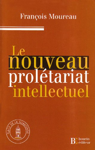 Beispielbild fr Le nouveau proltariat intellectuel : La prcarit diplme dans la France d'aujourd'hui zum Verkauf von medimops