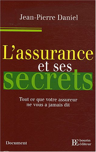 Beispielbild fr L'assurance et ses secrets : Tout ce que votre assureur ne vous a jamais dit zum Verkauf von Ammareal