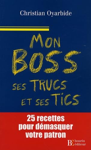 Beispielbild fr Mon boss. ses trucs et ses tics: 25 recettes pour dmasquer votre patron zum Verkauf von Ammareal