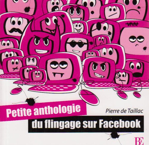Imagen de archivo de Petite anthologie du flingage sur Facebook a la venta por Ammareal