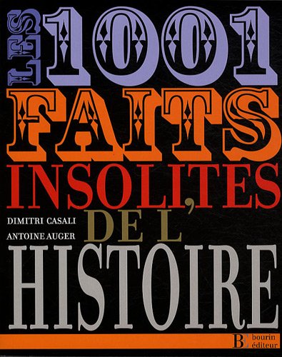 Beispielbild fr Les 1001 faits insolites de l'histoire. zum Verkauf von AUSONE