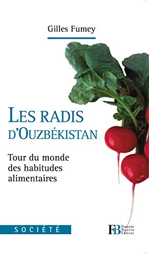 9782849411544: Les radis d'Ouzbkistan: Tour du monde des habitudes alimentaires