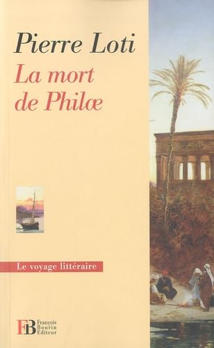 La mort de Philae (9782849411803) by Pierre Loti