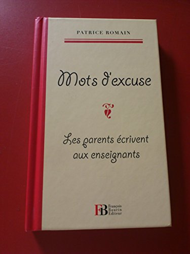 Imagen de archivo de Mots d'excuse: Les parents  crivent aux enseignants [Hardcover] Romain, Patrice a la venta por LIVREAUTRESORSAS