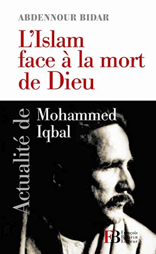 Stock image for L'islam face  la mort de Dieu: Actualit de Mohammed Iqbal for sale by LeLivreVert