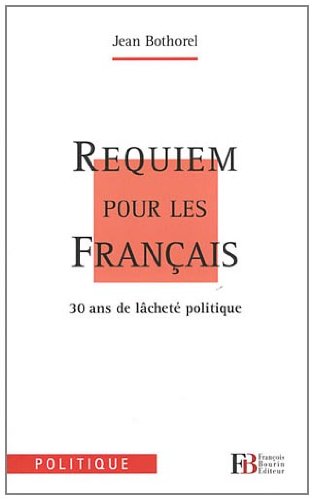 Stock image for Requiem pour les Franais : 30 ans de lchet politique for sale by Ammareal
