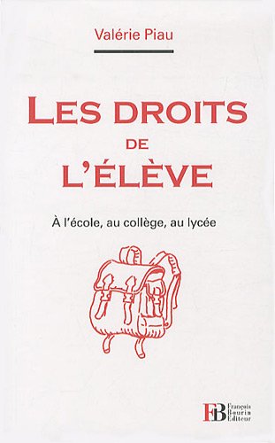 Imagen de archivo de Les droits de l'lve : A l'cole, au collge, au lyce a la venta por medimops