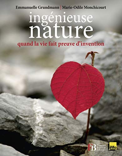 Stock image for Ingnieuse nature: Quand la vie fait preuve d'invention for sale by Ammareal