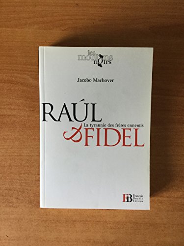 Beispielbild fr Raul et Fidel: La tyrannie des frres ennemis zum Verkauf von Librairie Th  la page