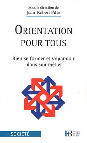 Beispielbild fr Orientation pour tous: Bien se former et s' panouir dans son m tier Pitte, Jean-Robert and Collectif zum Verkauf von LIVREAUTRESORSAS