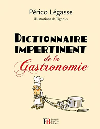 Beispielbild fr Dictionnaire impertinent de la gastronomie zum Verkauf von Ammareal