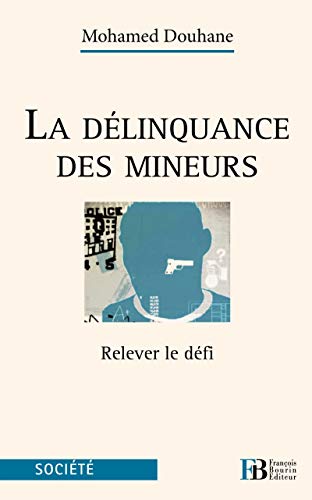 Beispielbild fr La dlinquance des mineurs: Relever le dfi zum Verkauf von Ammareal