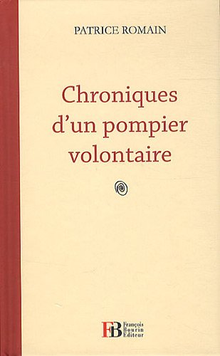 Beispielbild fr Chroniques d'un pompier volontaire zum Verkauf von Ammareal