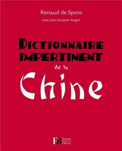 Beispielbild fr Dictionnaire Impertinent De La Chine zum Verkauf von RECYCLIVRE
