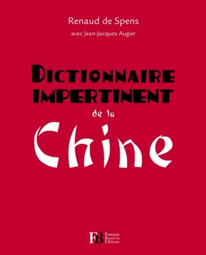 9782849413548: DICTIONNAIRE IMPERTINENT DE LA CHINE (DICT IMPERTINEN)